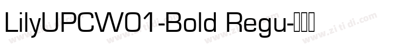 LilyUPCW01-Bold Regu字体转换